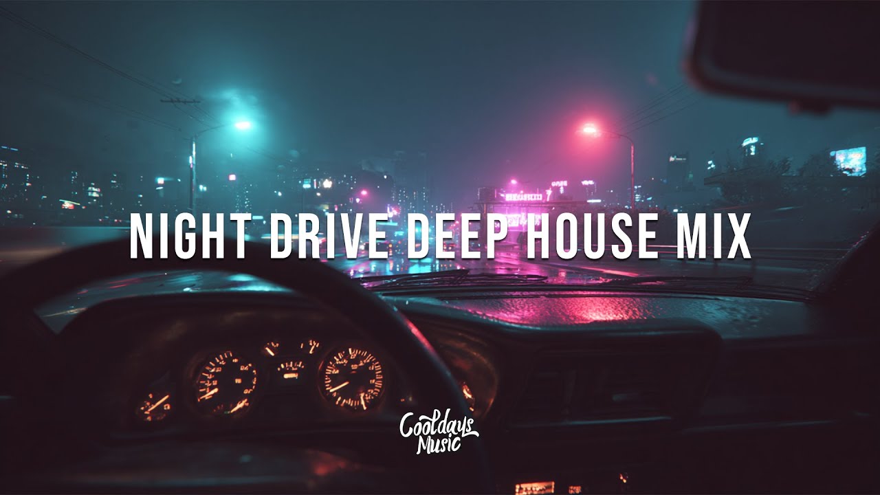 Atmospheric Night Drive Deep House Mix 2025 | Chill Female Vocals, Late Night Vibes