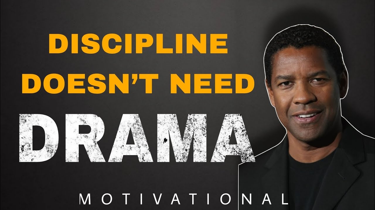 No Excuses. No Drama. Just Discipline. | Motivational Speech by Denzel Washington 