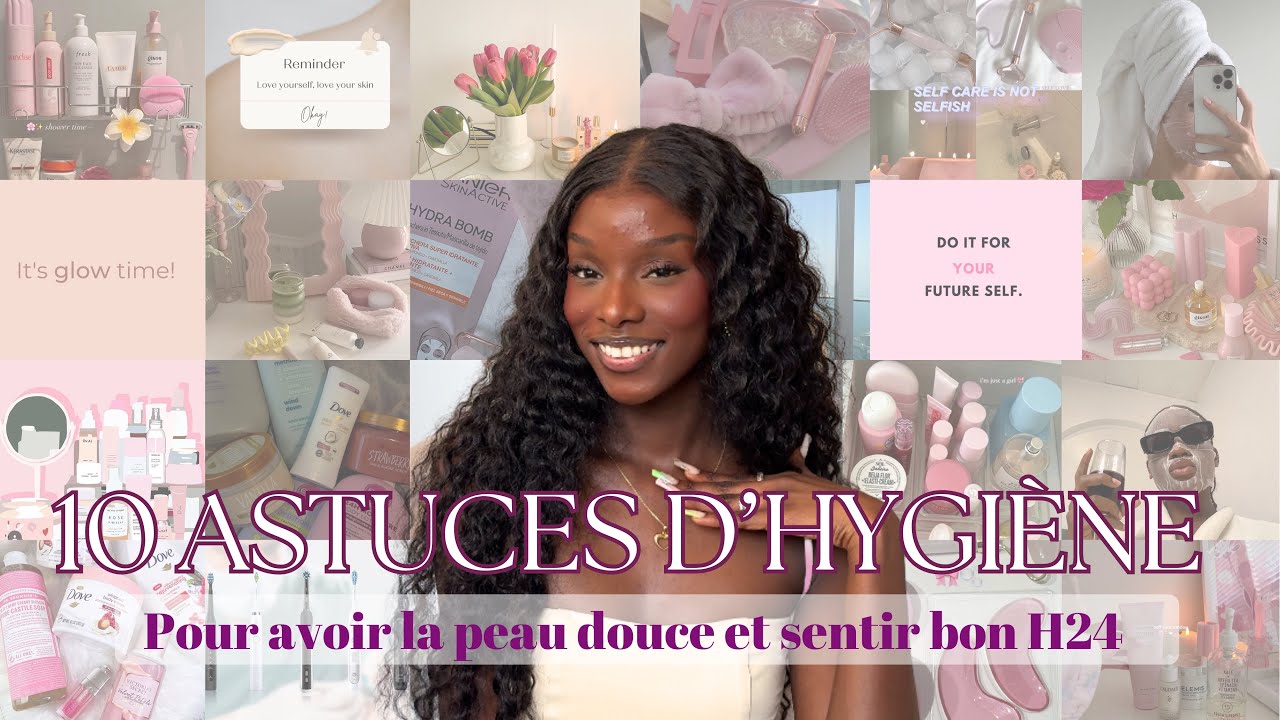 ASTUCES D’HYGIÈNE | Comment sentir bon H24, avoir la peau douce, poils incarnés, hyperpigmentation..