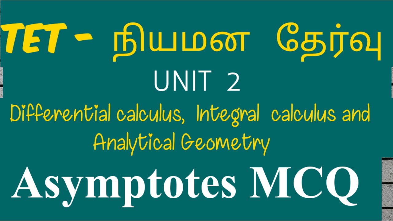 Asymptote objective-unit 2-calculus and Analytical Geometry-tet selection exam-ugtrb maths