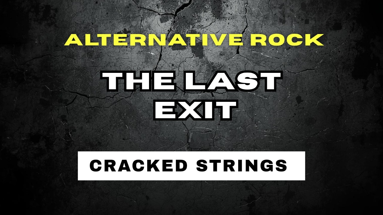 The Last Exit - Cracked Strings | Official Lyric Video | New Alternative Rock 2026