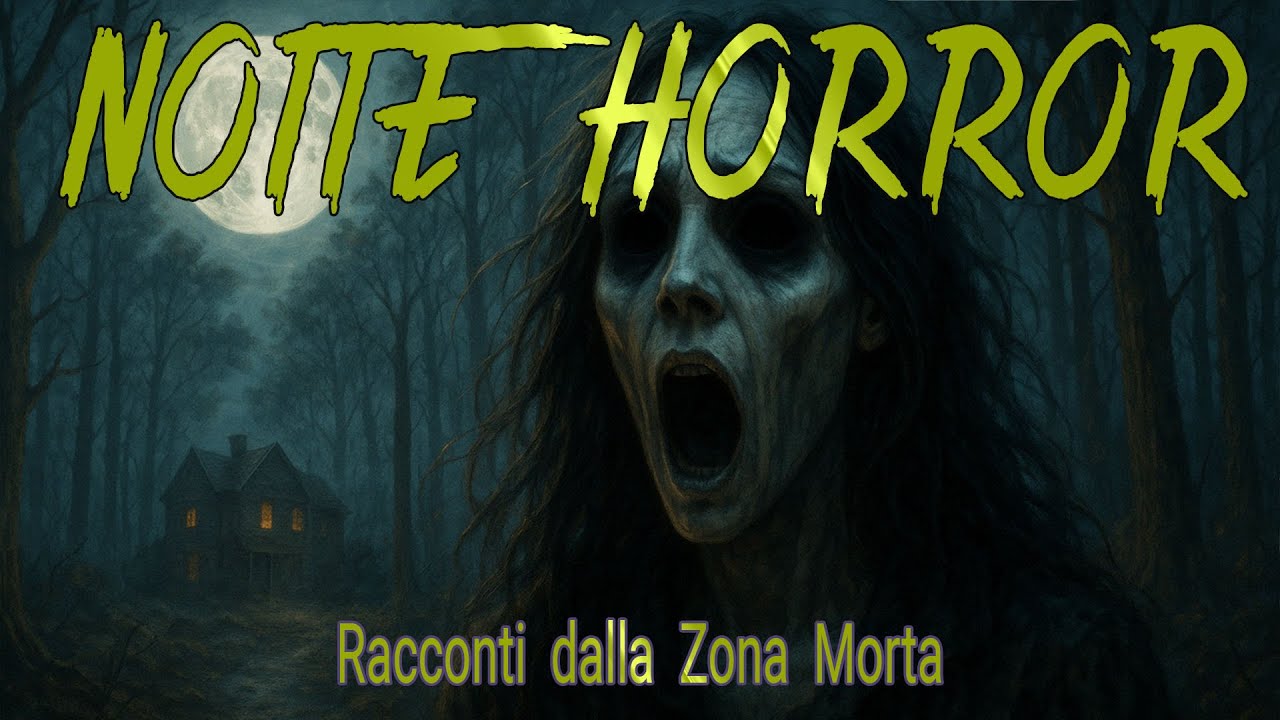 Notte Horror #29  - Racconti e creepypasta dalla Zona Morta