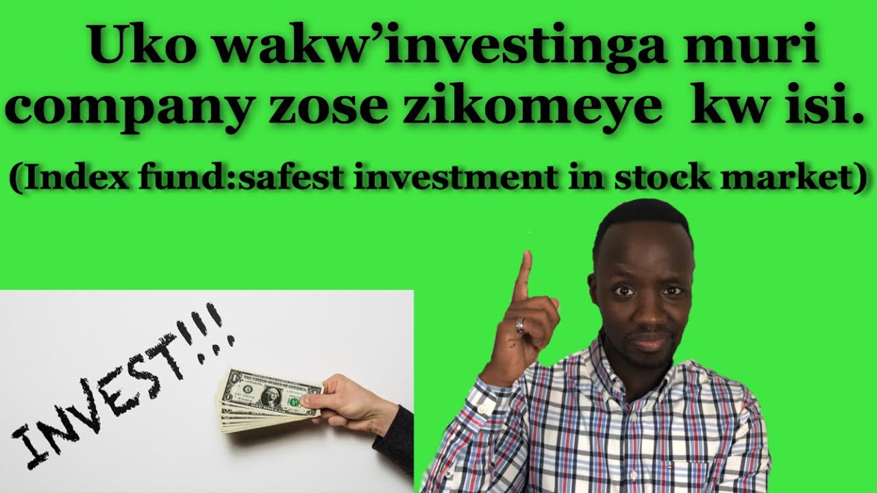 Uko Wakw'Investinga Muri Companies Zose Zikomeye Kw'Isi Muri Stock Market | INDEX FUNDS