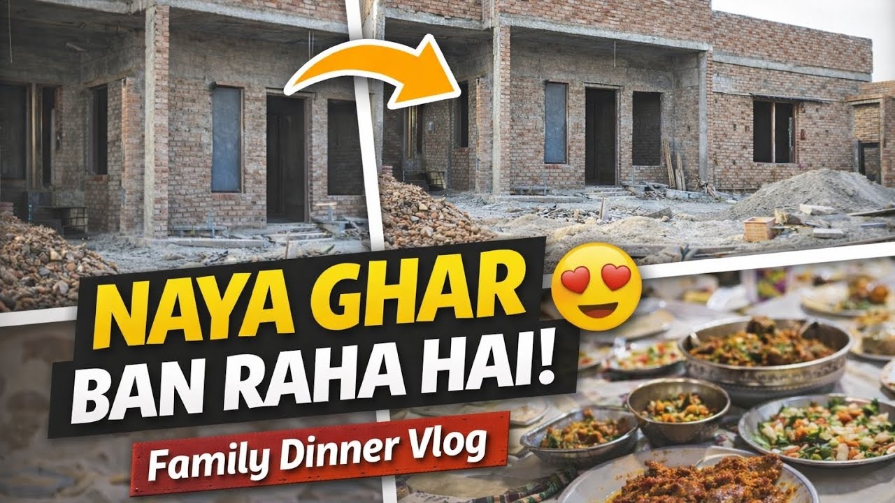 Naya Ghar Ban Raha Hai! 😍 | Family Dinner Vlog