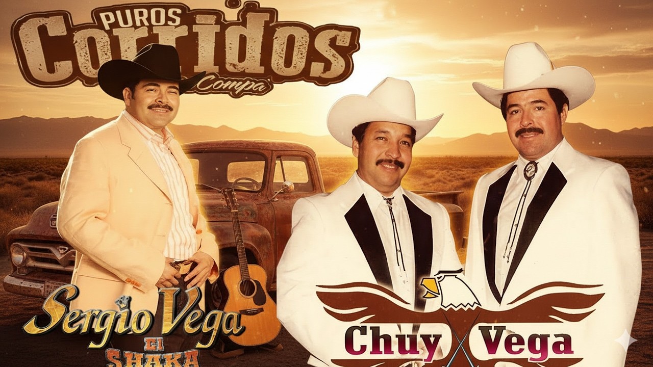 30 Éxitos De Chuy Vega Y Sergio Vega - Puros Corridos Viejitos - Mix Para Pistear Mix 2025
