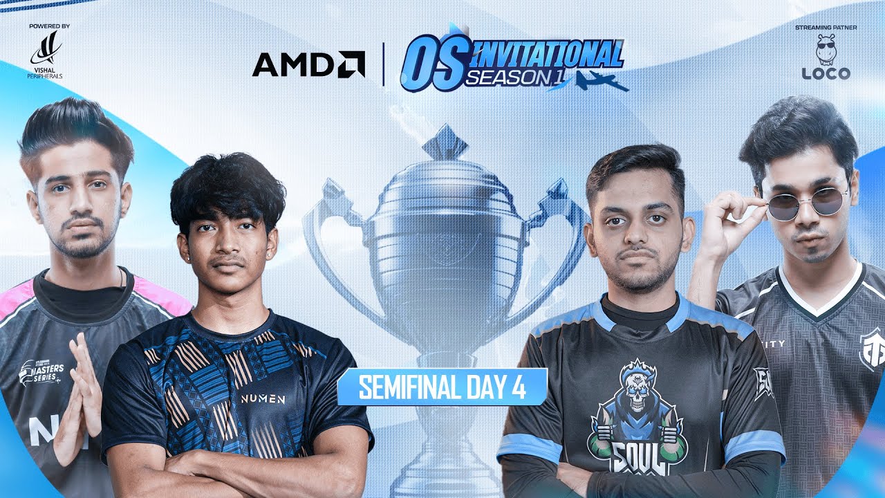 UNLISTED | AMD Presents OS Invitational Season 1 | Semi Final Day - 4 | Ft. SouL,Godl,Gods,Tx