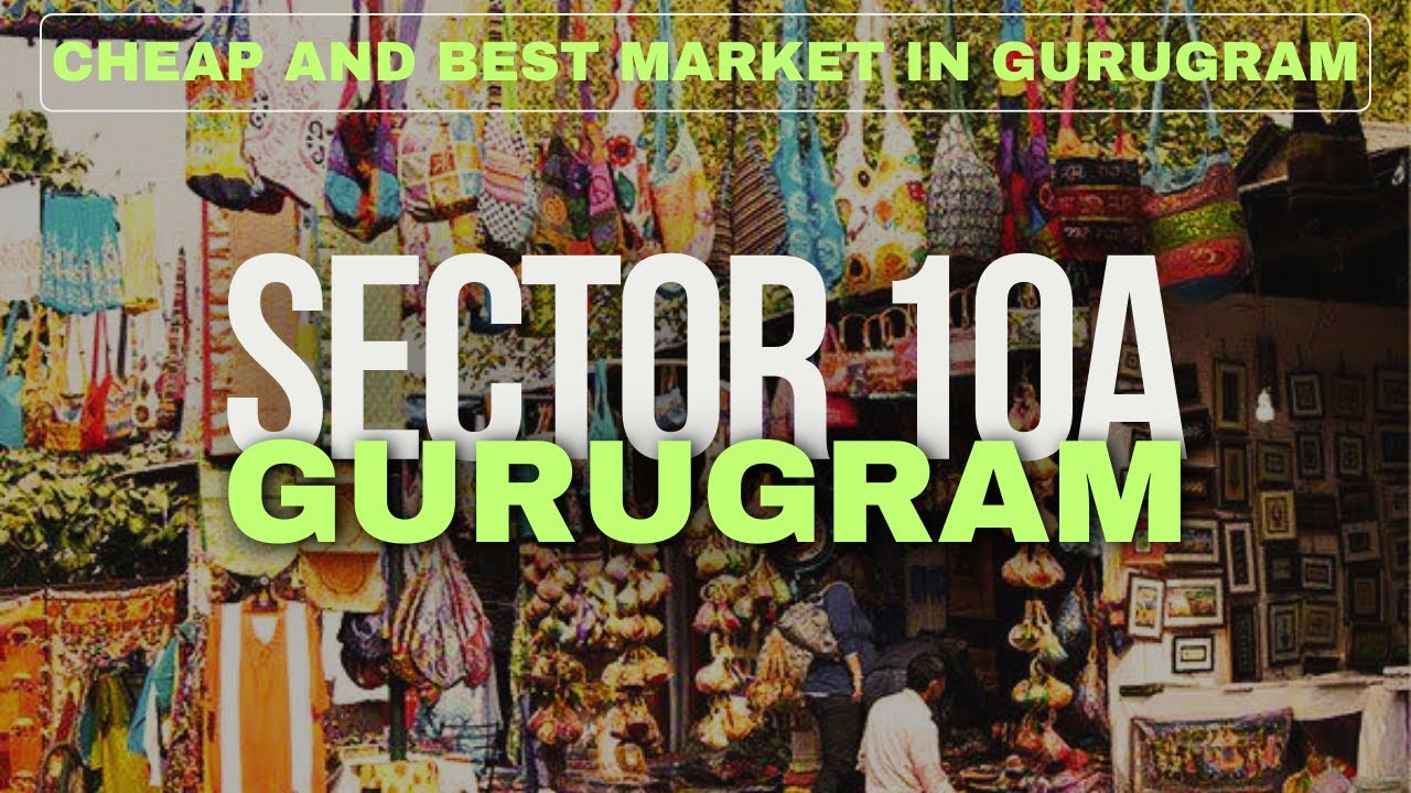 Cheap & Best Market In Gurgaon |Sector 10A Gurgaon| Full Detailed Video| #gurgaon
