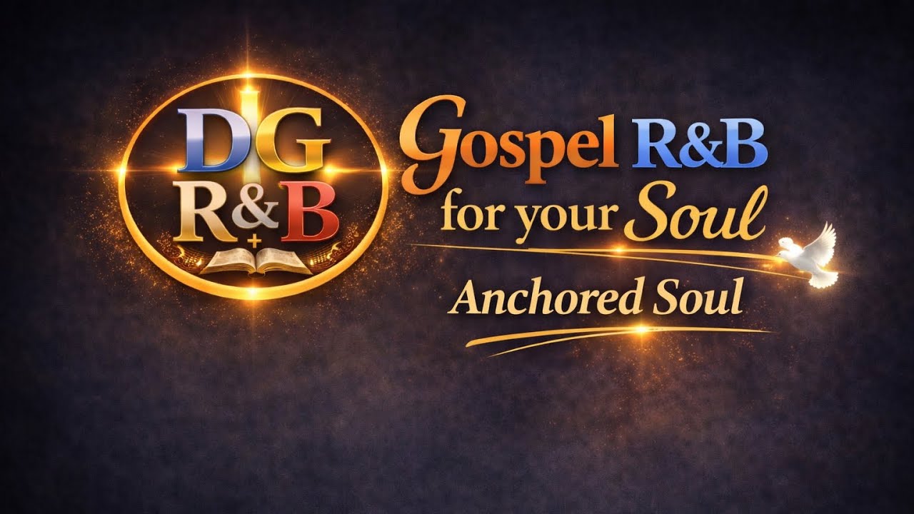 Anchored Soul🔥 Gospel R&B