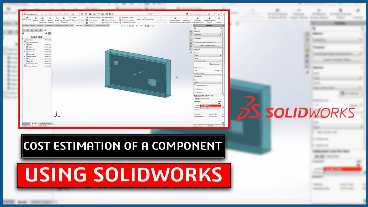 Cost estimation of a component using SOLIDWORKS