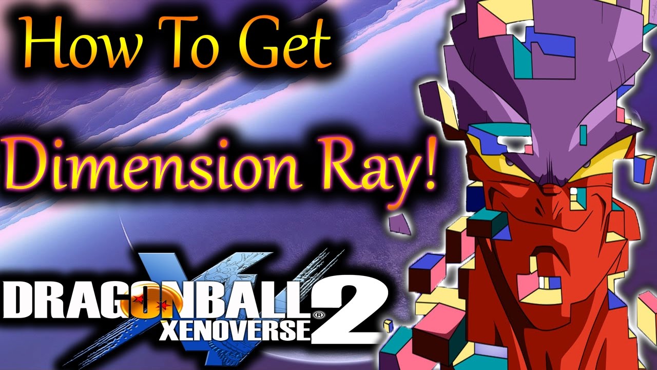 Dragon Ball XenoVerse 2: How To Get Dimension Ray!! - By, Evilerspartan