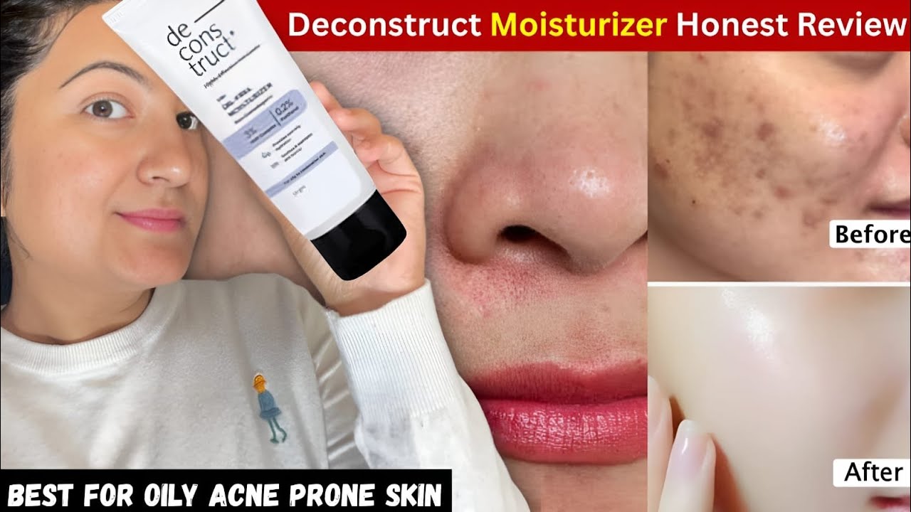 Deconstruct Oil Free Moisturizer Review | Dermatologist Recommended | Best For Oily Acne Prone Skin😯