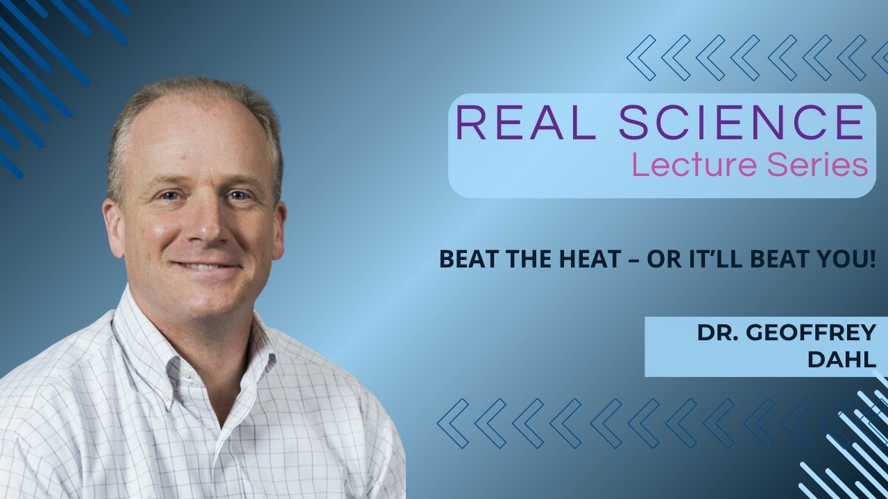 Beat the Heat – Or It’ll Beat You! with Dr. Geoffrey Dahl, University of Florida