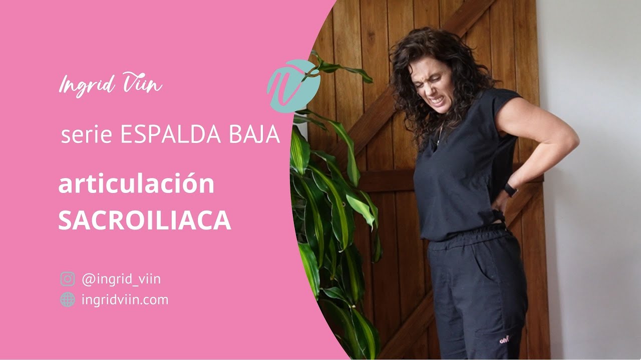 ESPALDA BAJA, 1. capítulo: La articulación sacroiliaca, una rutina para aliviar SACROILITIS