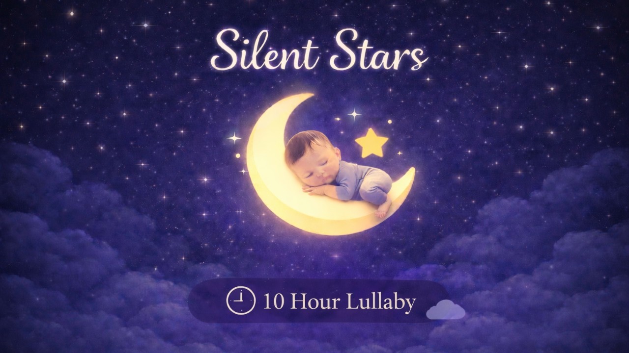 Silent Stars | 10 Hour Deep Sleep Lullaby for Babies 🌙⭐ | Calm Night Music for Baby Sleep