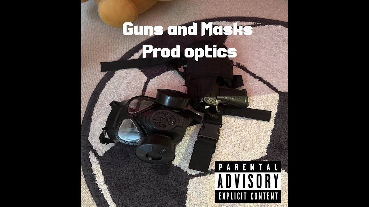 Gun And Masks Prod Optics  #hiphop #rap #toxicex
