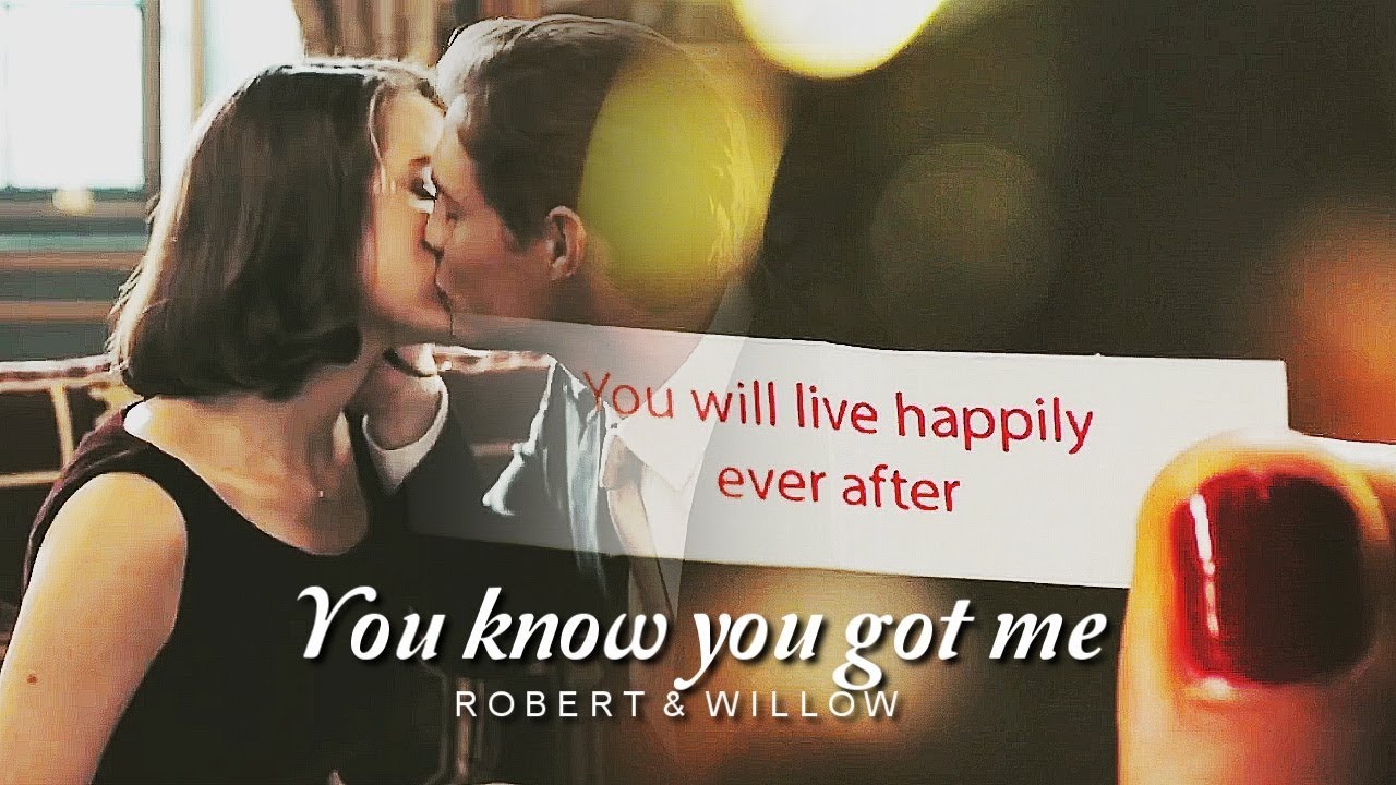 Robert & Willow | You know you got me