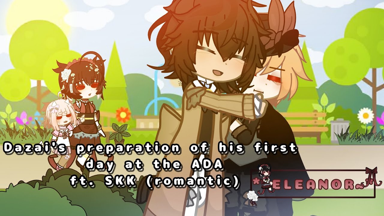 Dazai's preparation of his first day at the ADA! |ft.SKK (fluff&romance)| by *~ELEANOR~*
