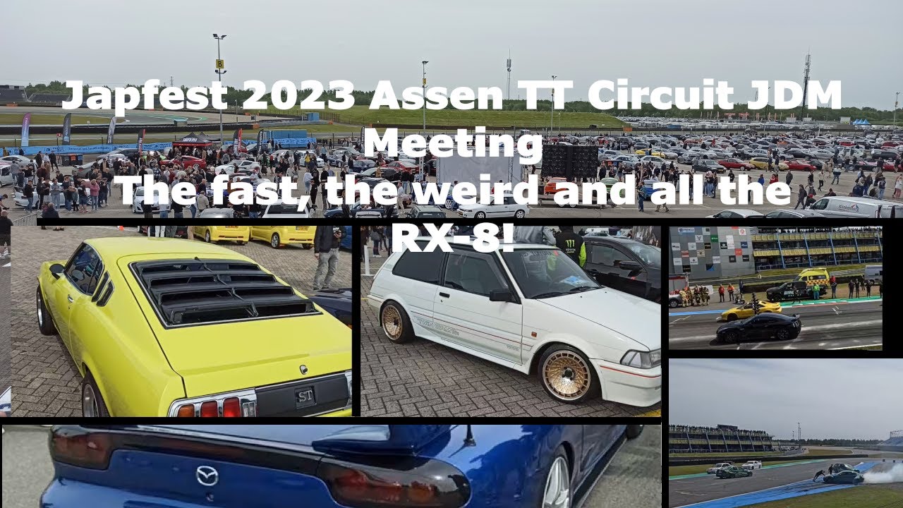 Japfest 2023 Assen TT Circuit JDM Meeting - The fast, the weird and all the RX-8!