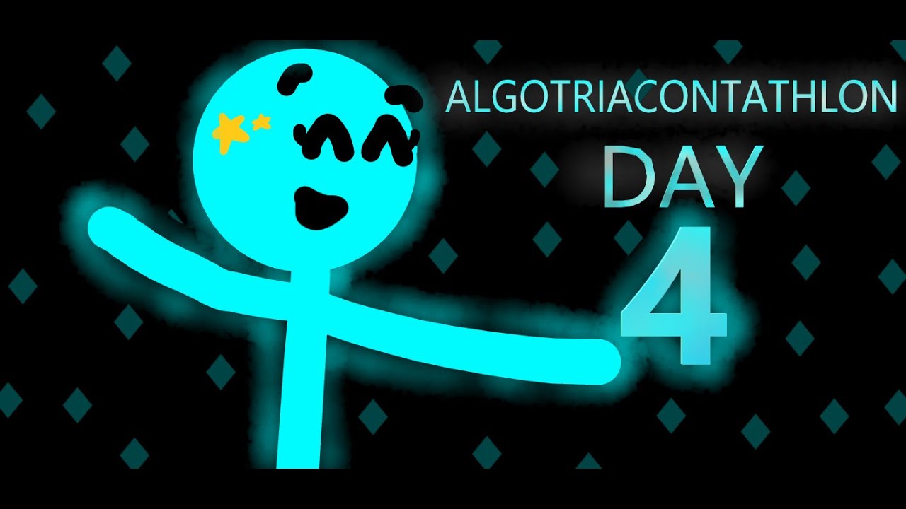 Algotriacontathlon Day 4