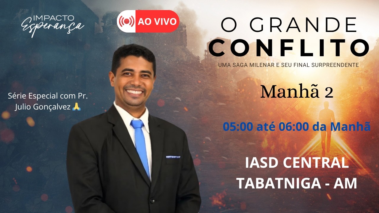 🔴 AO VIVO | 📖 O Grande Conflito – Manhã 2 | Série Especial com Pr. Julio Gonçalvez 🙏