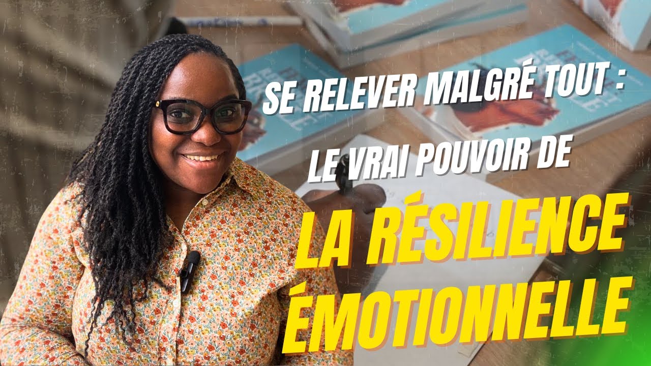 Se relever malgré tout : le vrai pouvoir de la résilience
