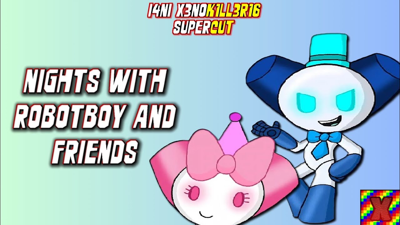 Nights With Robotboy And Friends Supercut 