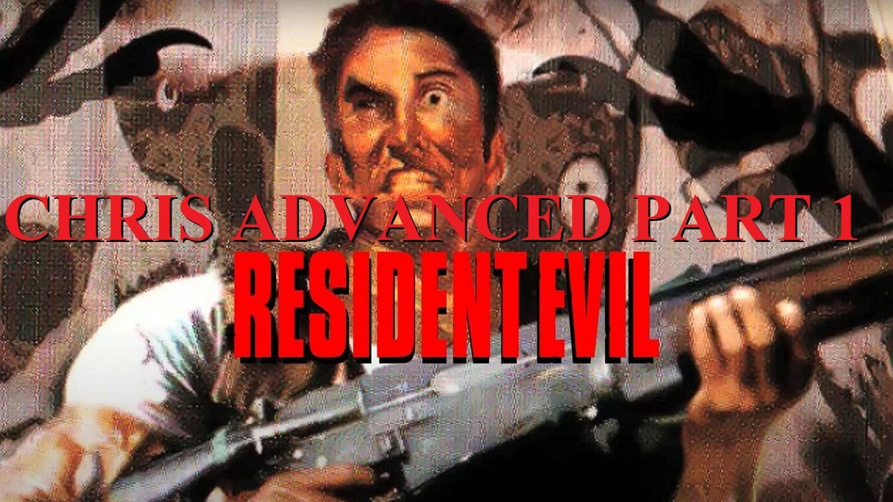 First Time Playing Advanced. Resident Evil (1996) Chris. Advanced. Part 1