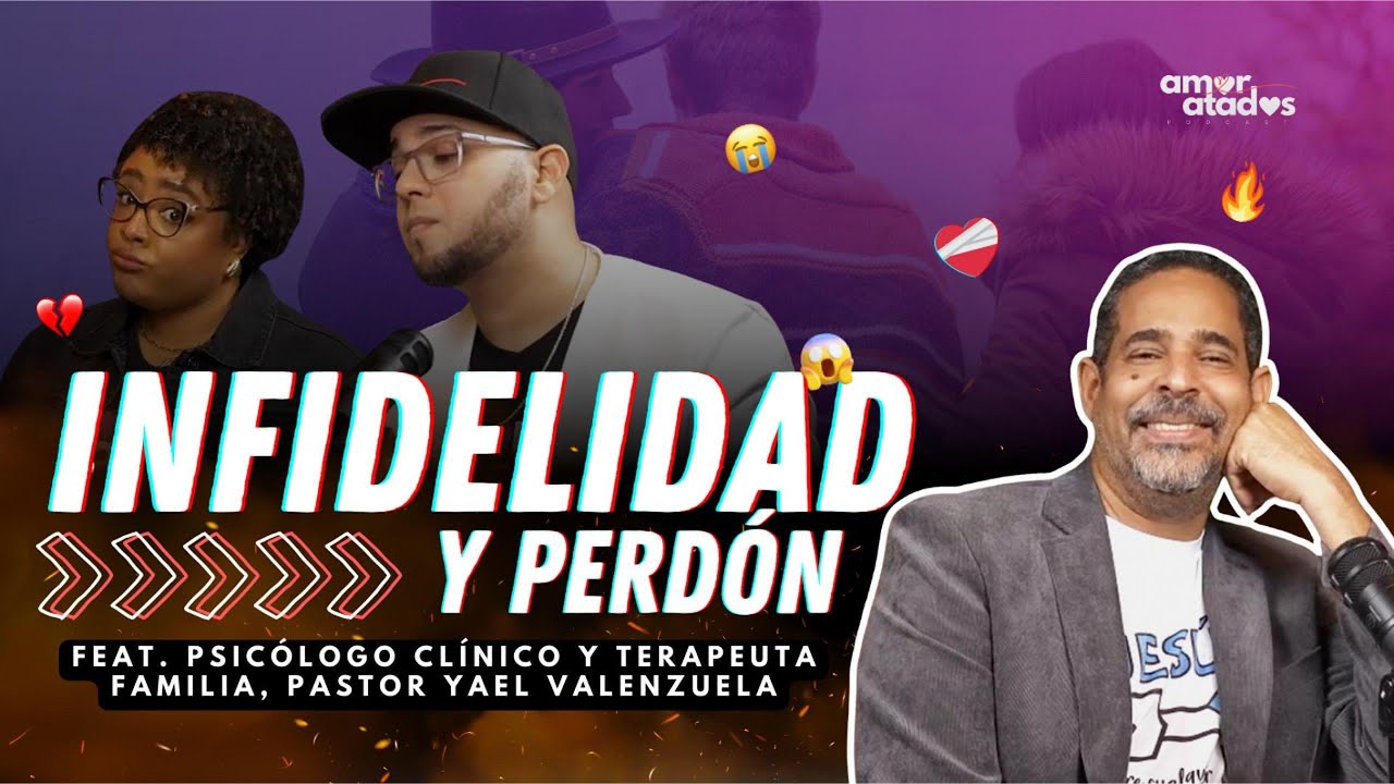 EP. 32 | 😭❤️‍🩹 INFIDELIDAD & PERDÓN Ft - DR. YAEL VALENZUELA. 🔥 #infiel #infidelidad #perdón #amor