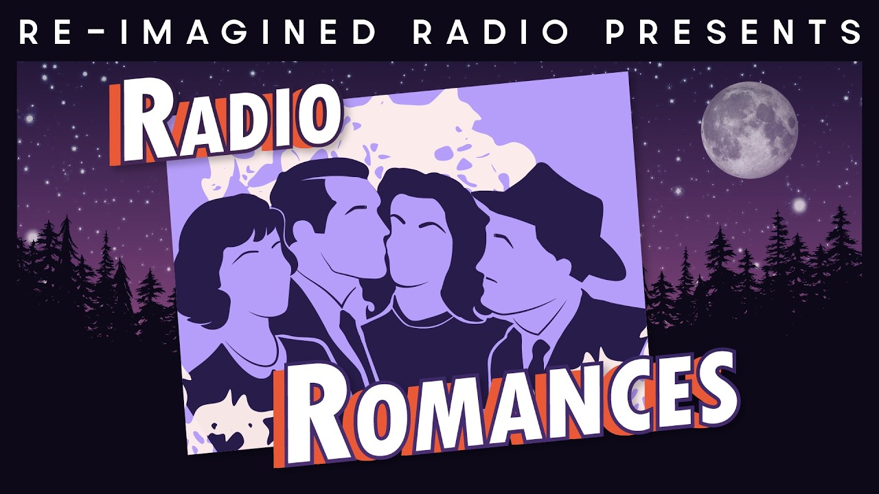 Radio Romances | Re-Imagined Radio (S14EP02) #Radio #Audio #Listen