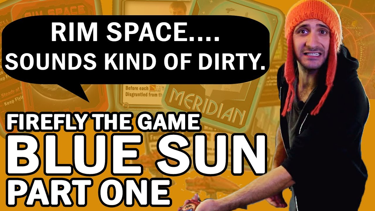 Firefly the Game w/ Blue Sun: Solo Board Game Playthrough - Lord of the Tabletop - Episode 5 Part 1