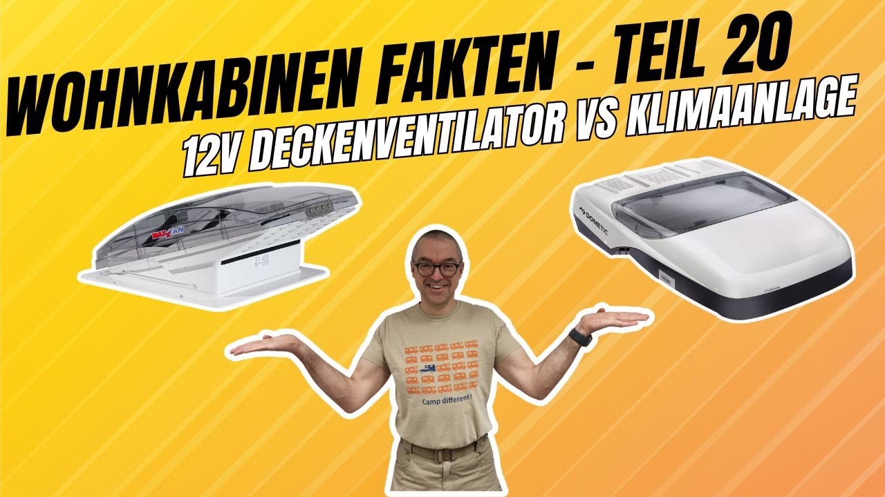 Wohnkabinen Fakten - Teil 20 - Ventilator vs  Klimaanlage