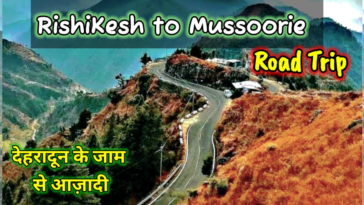 RishiKesh to Mussoorie Road Trip Via Dehradun By Pass | अब देहरादून के जाम से आज़ादी | Smooth Roads