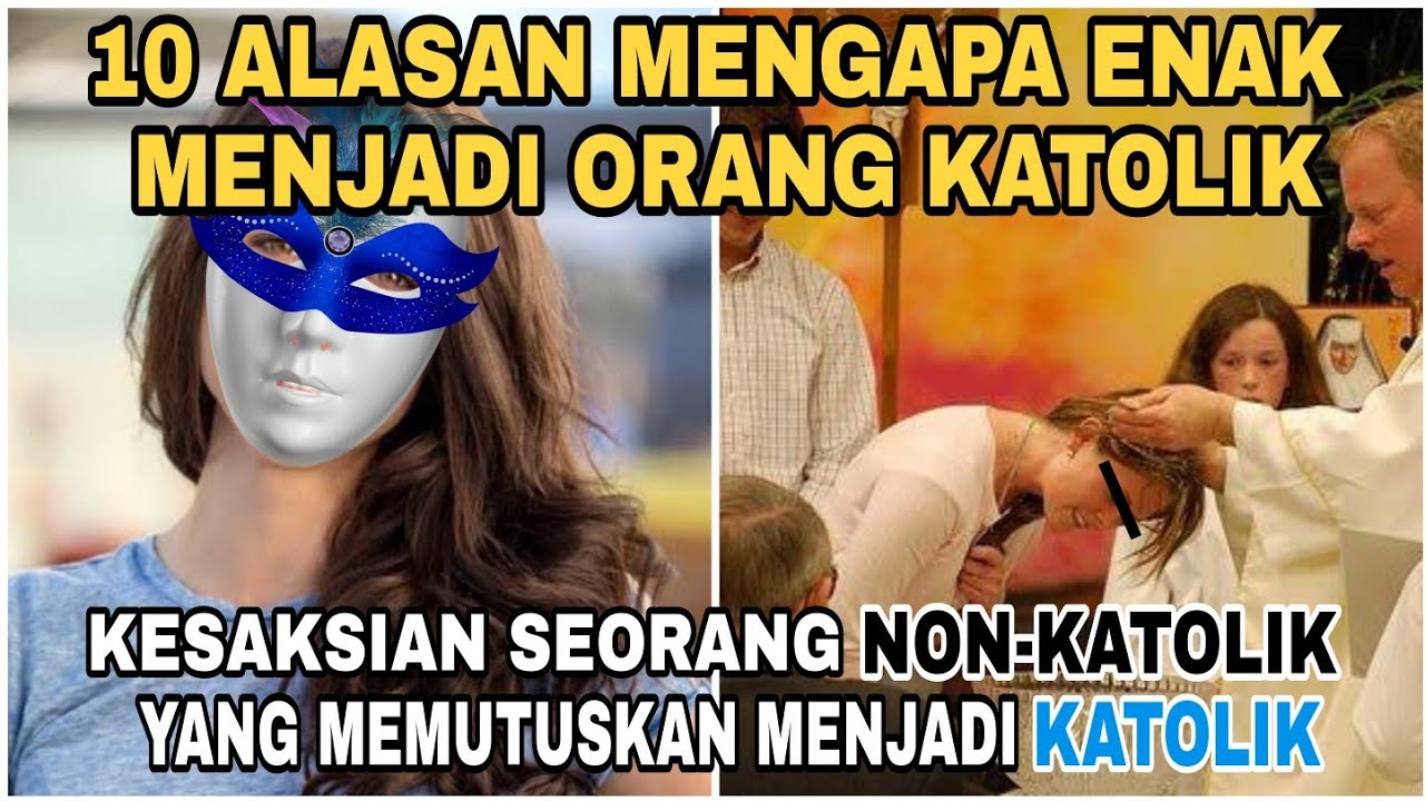 Seorang NON-KATOLIK ungkapkan 10 alasan ENAKNYA menjadi KATOLIK hingga ia pun menjadi KATOLIK