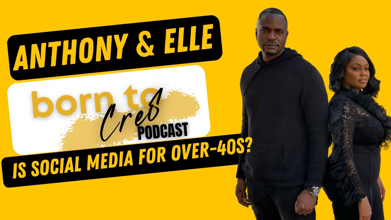 IS SOCIAL MEDIA FOR OVER-40s? |BORN TO CRE8 PODCAST