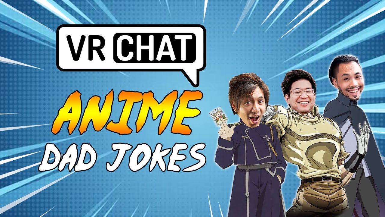 TELLING ANIME DAD JOKES TO STRANGERS IN VR CHAT