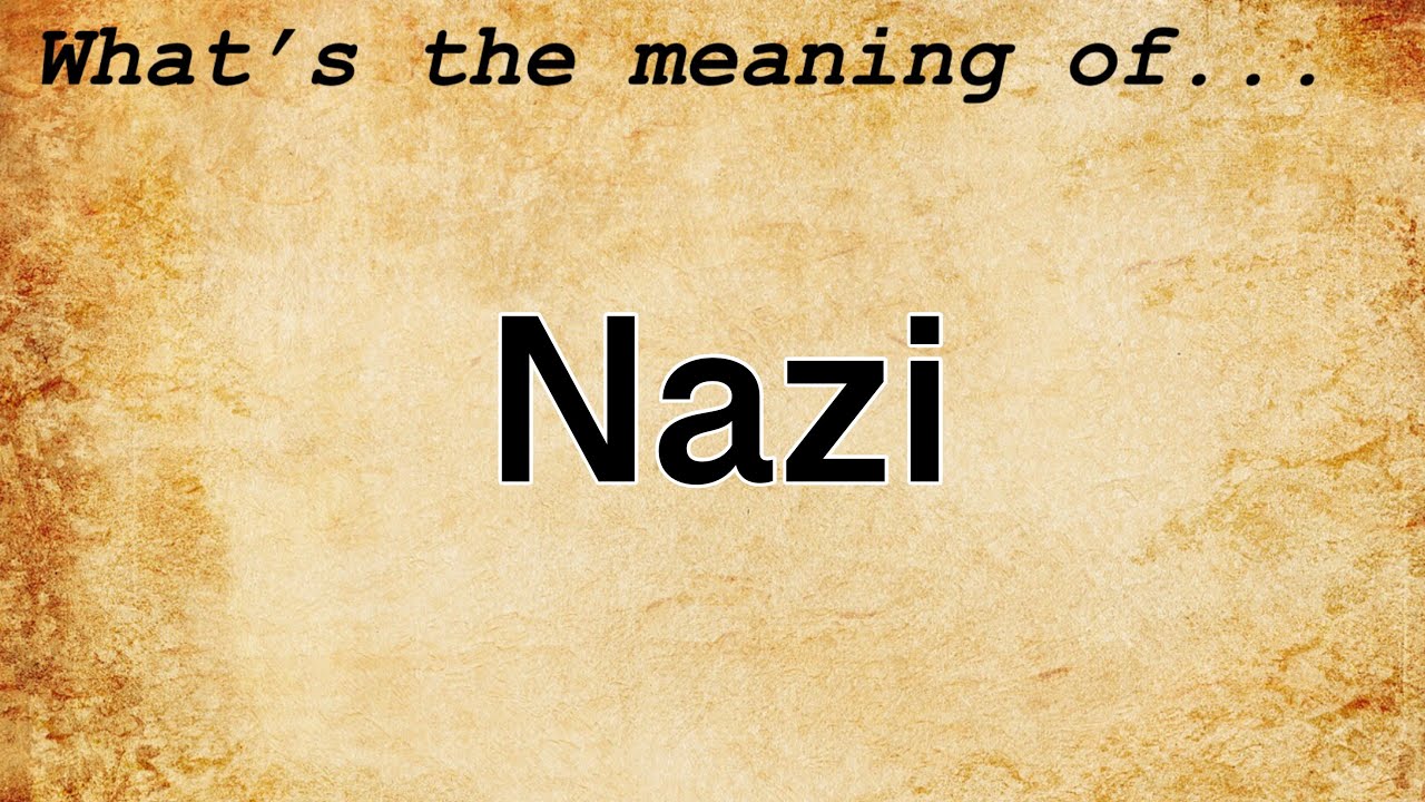 Nazi Meaning | Definition of Nazi