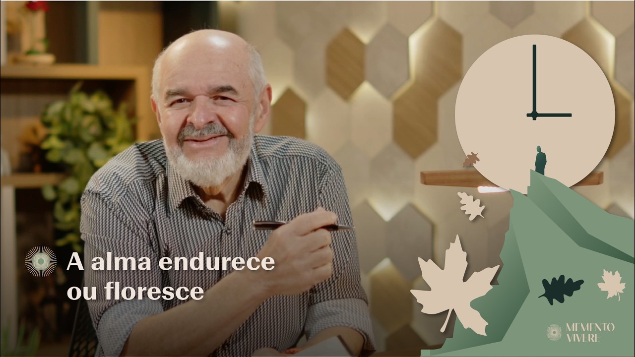A alma endurece ou floresce |  Cortes Memento Vivere