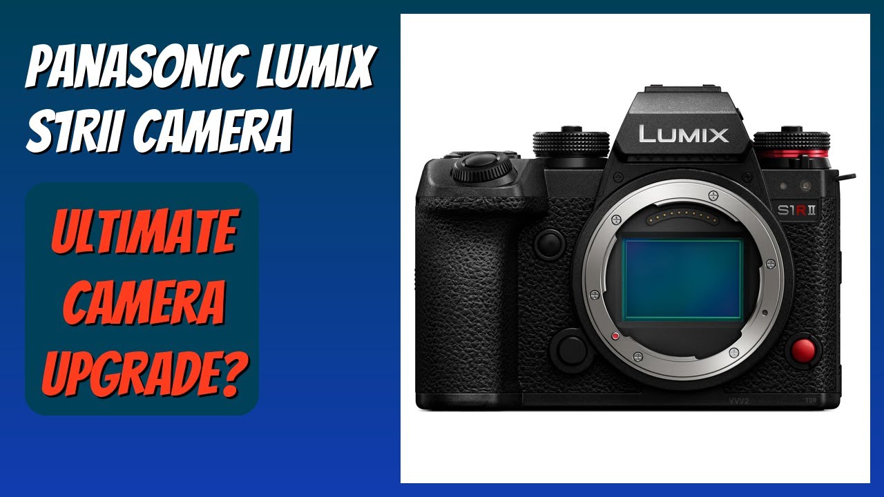 REVIEW (2026): Panasonic LUMIX S1RII Camera. Features