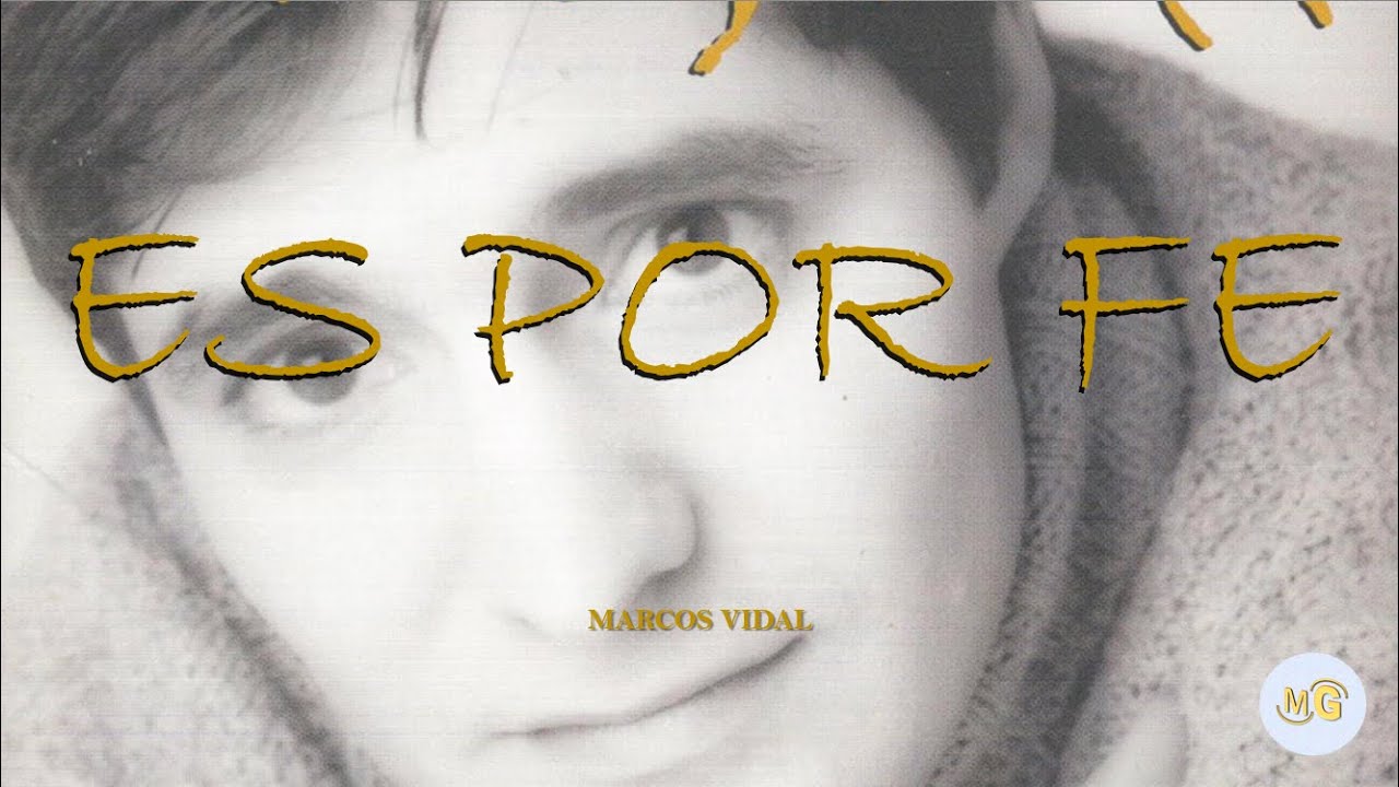ES POR FE - Marcos Vidal (Lyrics)