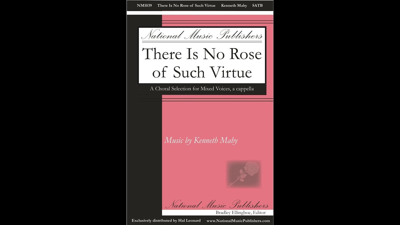 There Is No Rose of Such Virtue (SATB Choir) - by Kenneth Mahy