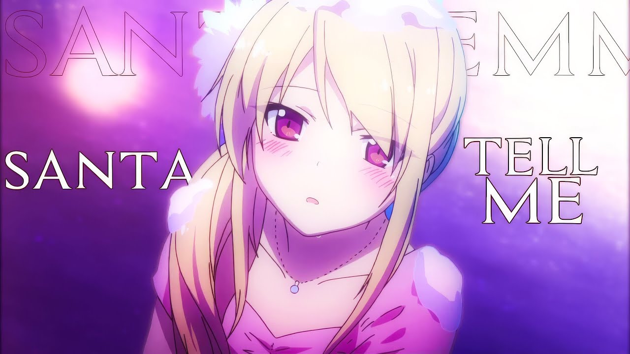 Santa Tell Me - AMV - 「Anime MV」- CHRISTMAS SPECIAL