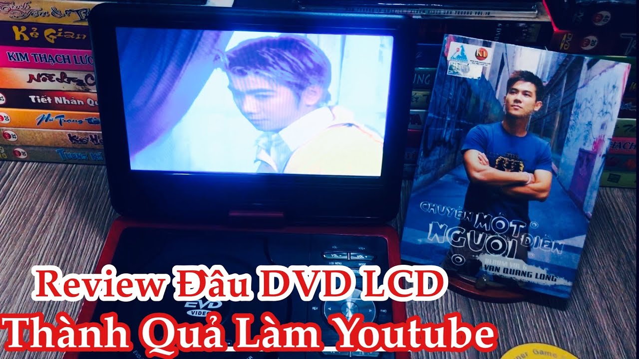 Review Đầu DVD Có Màn Hình LCD : Thành Quả Sau Khoản Thời Gian Làm Youtube Test Vol2 Trương Đan Huy