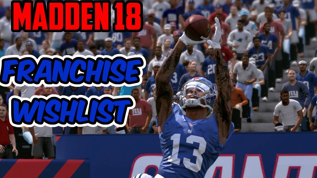 Madden 18 Franchise Wishlist