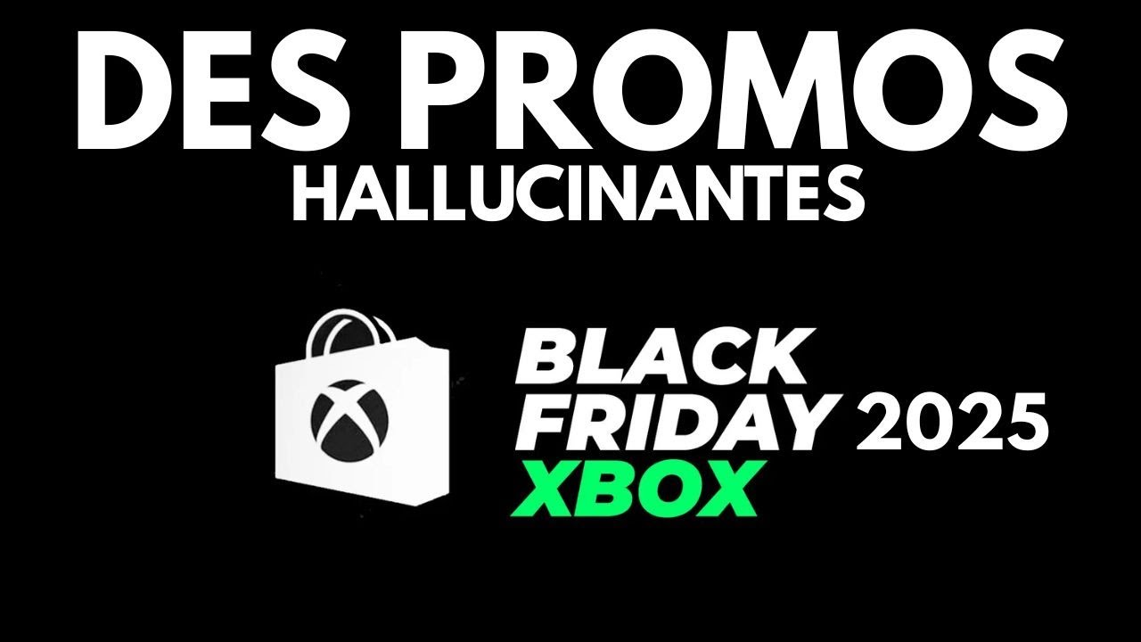 XBOX BLACK FRIDAY 2025 ! Je fais mon marché avec vous !