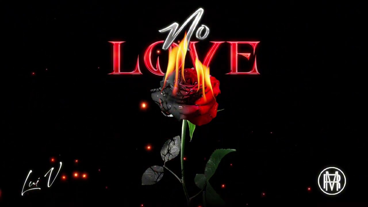 No Love - LuiV Ft. @Crissy.M3 @DanielNeilPTY