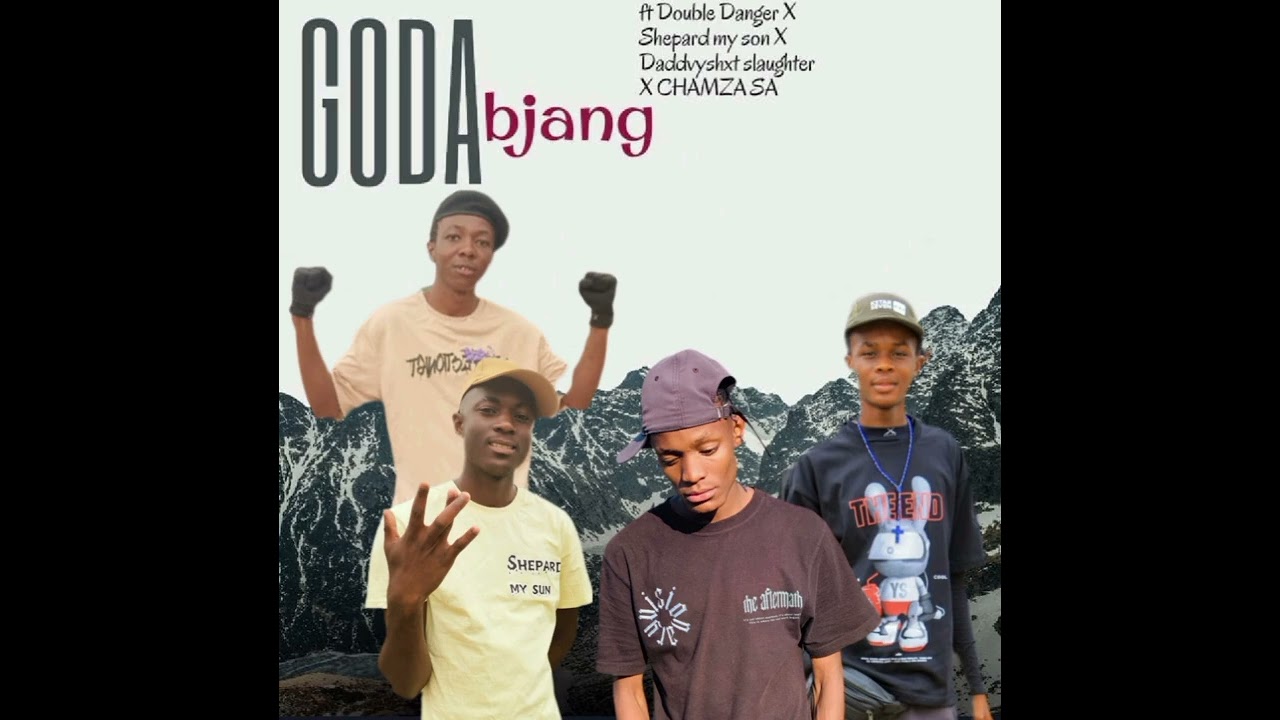 (Godha) _- Shepard my sun _- chamza SA _- dangerous double _-_ daddy shxta_- MP3 
