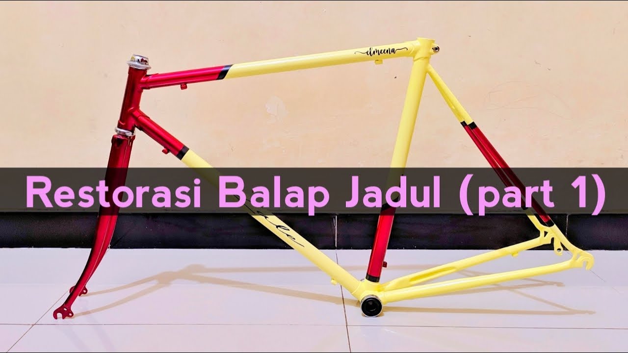 Restorasi Sepeda Balap Jadul - Part 1 - potong, las, cat