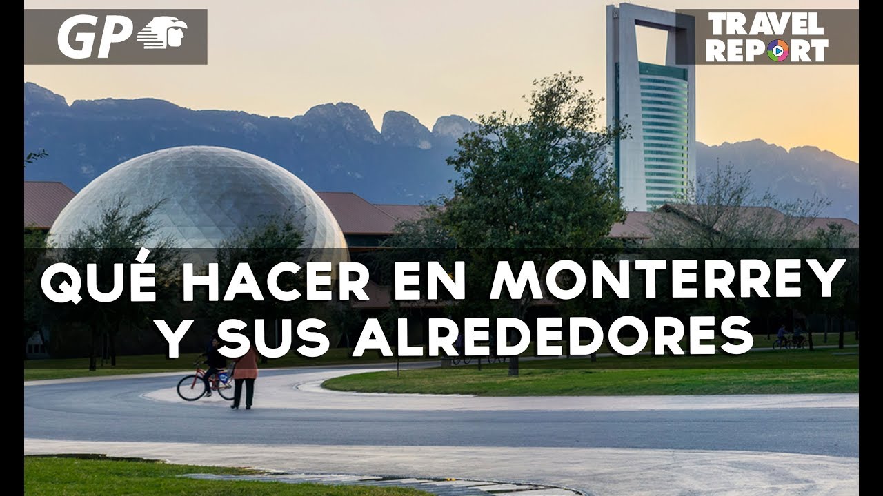 Qu&eacute; hacer en Monterrey y sus alrededores