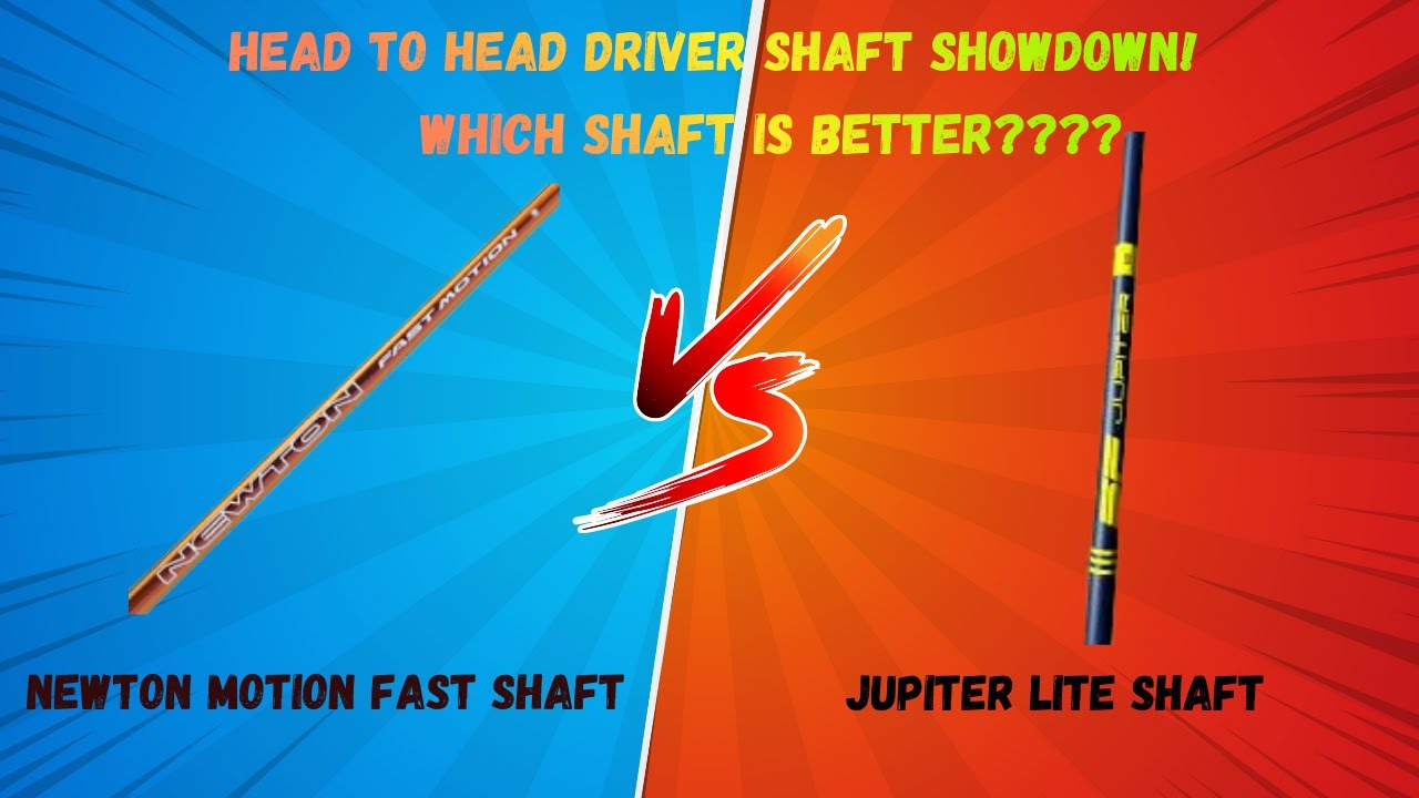 Head to Head Battle! Newton Motion Fast Shaft vs Jupiter Lite Shaft!