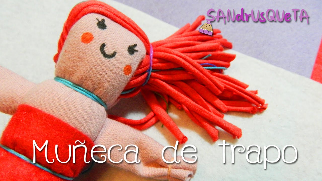 Mu&ntilde;eca de trapo | DIY f&aacute;cil y r&aacute;pido sin coser | Sandrusqueta